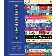 Bibliophile: An Illustrated Miscellany (Book for Writers, Book Lovers Miscellany with Booklist)
