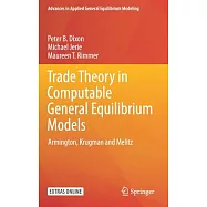 Trade Theory in Computable General Equilibrium Models: Armington, Krugman and Melitz