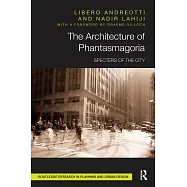 The Architecture of Phantasmagoria: Specters of the City