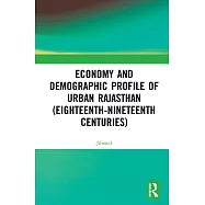 Economy and Demographic Profile of Urban Rajasthan (Eighteenth-Nineteenth Centuries)
