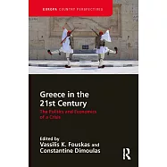 Greece in the 21st Century: The Politics and Economics of a Crisis