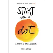 Start With a Dot Journal: A Journal for Making Your Mark