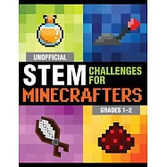 Unofficial STEM Challenges for Minecrafters: Grades 1-2