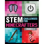 Unofficial STEM Challenges for Minecrafters: Grades 3-4