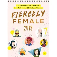 Fiercely Female 2019 Calendar: 12 Unique Female Artists Pay Tribute to 12 Badass Women