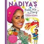 Nadiya&rsquo;s Bake Me a Celebration Story