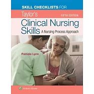 Skill Checklists for Taylor&rsquo;s Clinical Nursing Skills