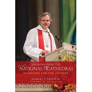 Sermons from the National Cathedral: Soundings for the Journey