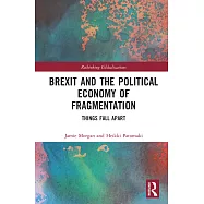 Brexit and the Political Economy of Fragmentation: Things Fall Apart