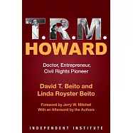 T. R. M. Howard: Doctor, Entrepreneur, Civil Rights Pioneer