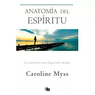 Anatomía del espíritu / Anatomy of the Spirit