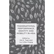 Transnational Performance, Identity and Mobility in Asia