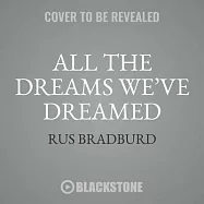 All the Dreams We&rsquo;ve Dreamed: A Story of Hoops and Handguns on Chicago&rsquo;s West Side: Library Edition