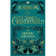 Fantastic Beasts The Crimes of Grindelwald: The Original Screenplay