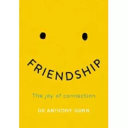 Friendship: The Joy of Connection