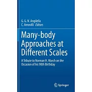 Many-body Approaches at Different Scales: A Tribute to N. H. March on the Occasion of His 90th Birthday