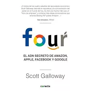 Four. El Adn Secreto de Amazon, Apple, Facebook Y Google / The Four: The Hidden DNA of Amazon, Apple, Facebook, and