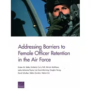 Addressing Barriers to Female Officer Retention in the Air Force