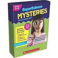 SuperScience Mysteries Teaching Kit: 20 Intriguing Mysteries With Hands-On Science Investigations