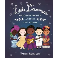Little Dreamers: Visionary Women Around the World