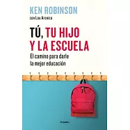 Tu, tu hijo y la escuela/ You, Your Child, and School: El Camino Para Darles La Mejor Educación/ the Way to Give Them the Best E