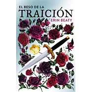 El beso de la traición/ The Traitor’s Kiss