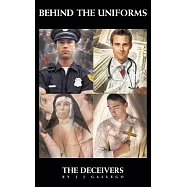 Behind the Uniforms: The Deceivers