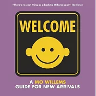 Welcome: A Mo Willems Guide for New Arrivals