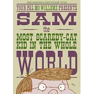 Sam, the Most Scaredy-cat Kid in the Whole World
