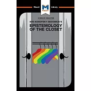 Eve Kosofsky Sedgwick&rsquo;s Epistemology of the Closet