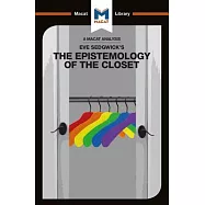 Eve Kosofsky Sedgwick&rsquo;s Epistemology of the Closet