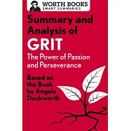 Summary and Analysis of Grit: The Power of Passion and Perseverance: Based on the Book by Angela Duckworth
