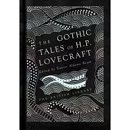 The Gothic Tales of H. P. Lovecraft