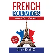 French Foundations: Master the Basics in Two Weeks Learn French