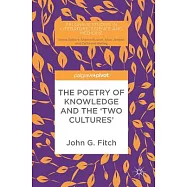 The Poetry of Knowledge and the &rsquo;Two Cultures&rsquo;