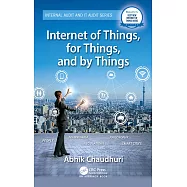 Internet of Things, for Things, and by Things