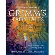 An Illustrated Treasury of Grimm&rsquo;s Fairy Tales: Cinderella, Sleeping Beauty, Hansel and Gretel and Many More Classic