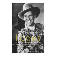 Country Music Icons: The Lives and Careers of Gene Autry, Roy Rogers, Hank Williams, Johnny Cash, and Dolly Parton