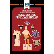 Stephen Greenblatt’s Renaissance Self-Fashioning: From More to Shakespeare