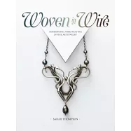 Woven in Wire: Dimensional Wire Weaving in Fine Art Jewelry
