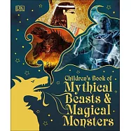 Children’s Book of Mythical Beasts & Magical Monsters