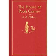 The House at Pooh Corner: Classic Gift Edition