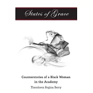 States of Grace: Counterstories of a Black Woman in the Academy