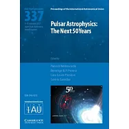 Pulsar Astrophysics: The Next 50 Years: Proceedings of the 337th Symposium of the International Astronomical Union Held At Jodre