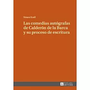 Las comedias autógrafas de Calderón de la Barca y su proceso de escritura