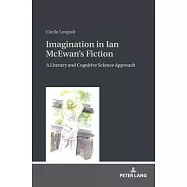 Imagination in Ian McEwan’s Fiction: A Literary and Cognitive Science Approach