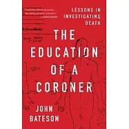 The Education of a Coroner: Lessons in Investigating Death