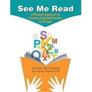 See Me Read: A Phonetic Approach for Teaching Beginning Readers of All Ages