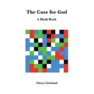 The Case for God: A Math Book