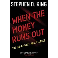 When the Money Runs Out: The End of Western Affluence